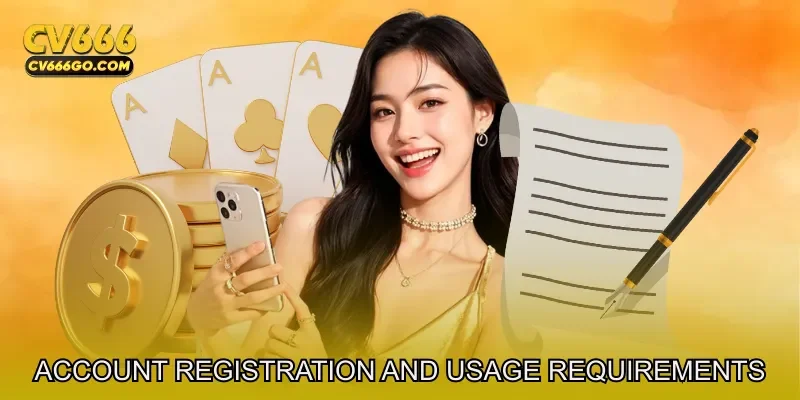 Terms and Conditions – Account Registration and Usage Requirements