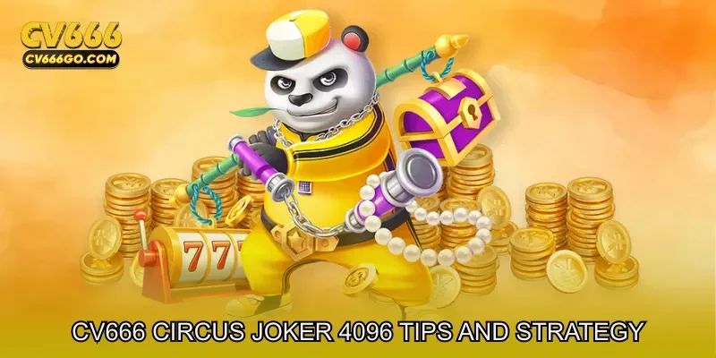 CV666 Circus Joker 4096 Tips And Strategy Guide