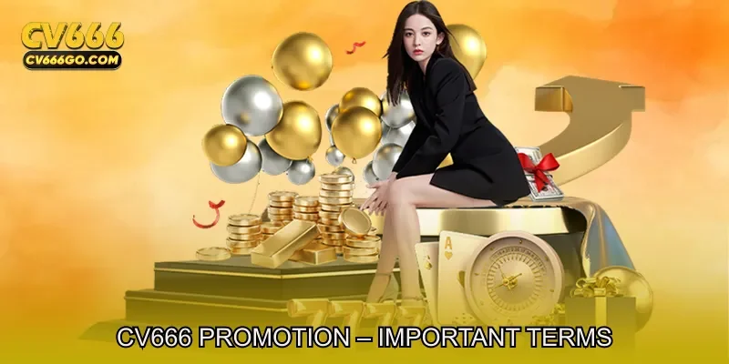 CV666 promotion – Important Terms and Conditions to Understand
