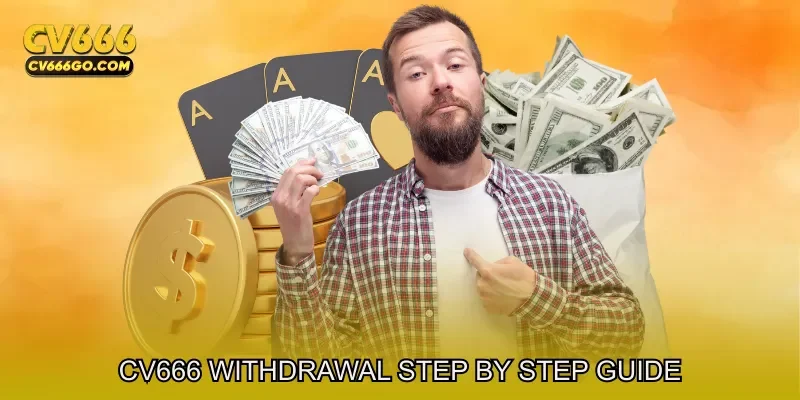 CV666 withdrawal Step By Step Guide For Secure Transactions