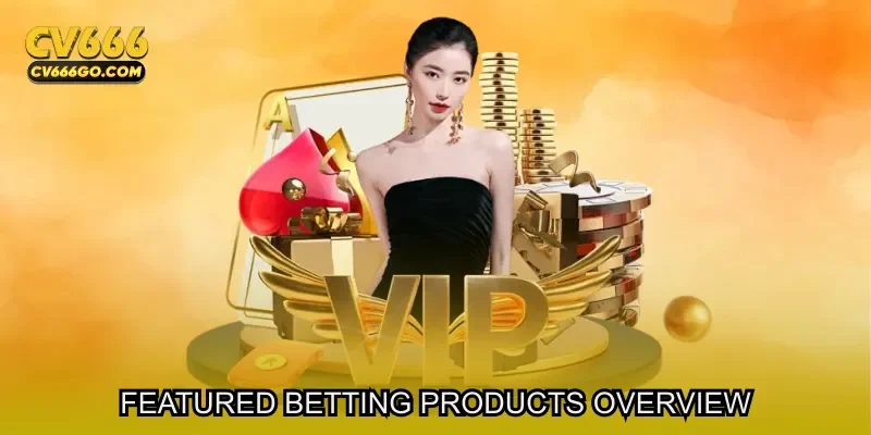 CV666 review – Featured Betting Products Overview