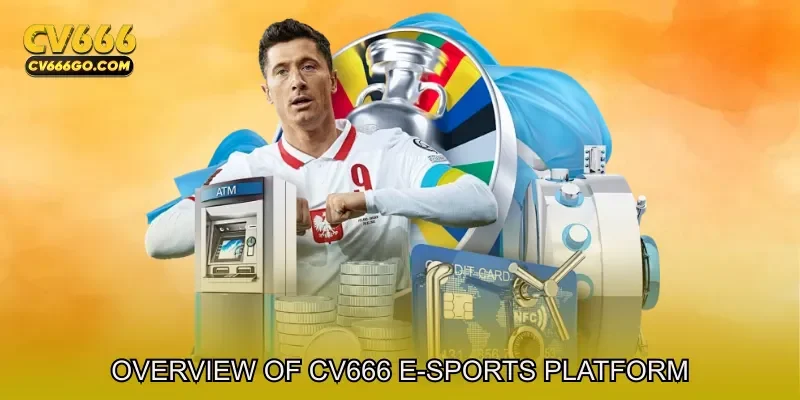 Overview of CV666 e-Sports Platform