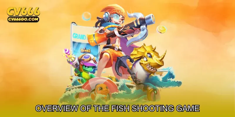 CV666 fish – Overview of the Fish Shooting Game
