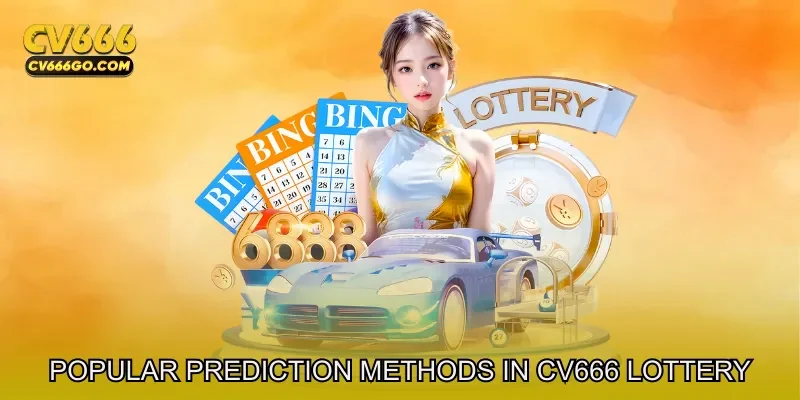 Popular Prediction Methods in CV666 lottery