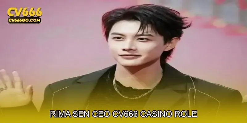 Rima Sen CEO CV666 Casino Leadership Role And Strategic Influence