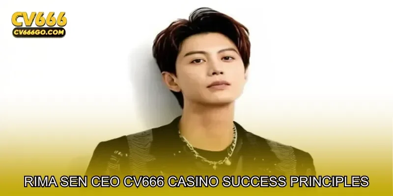Rima Sen CEO CV666 Casino Success Principles And Future Vision