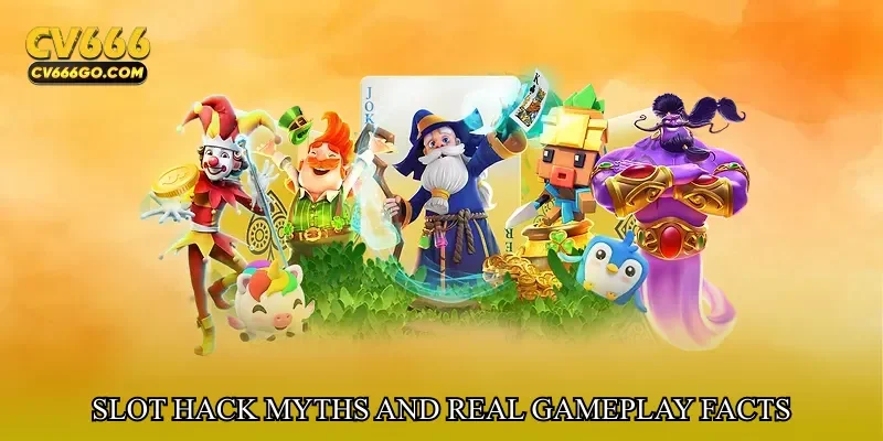 Slot Hack Myths And Real Gameplay Facts
