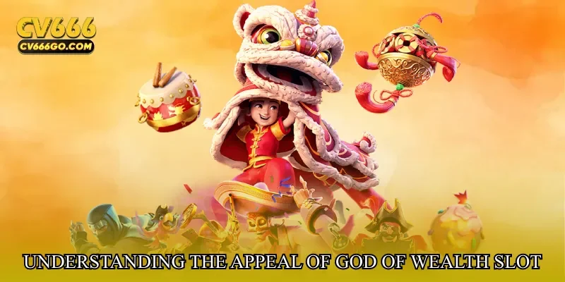 Understanding the Appeal of God of Wealth Slot