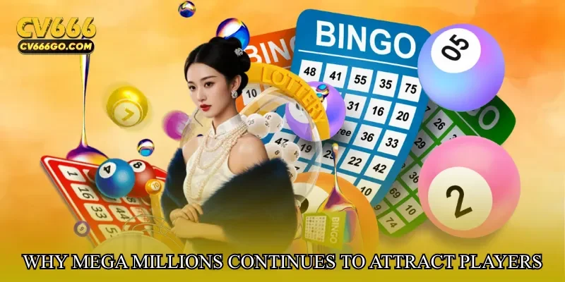 Why Mega Millions Continues To Attract Players